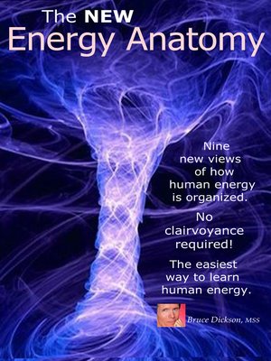 cover image of The New Energy Anatomy; Nine New Views of Human Energy; No Clairvoyance Required! the Easiest Way to Learn Human Energy